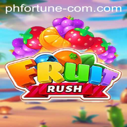 Discover the Excitement of FruitRush with PH FORTUNE