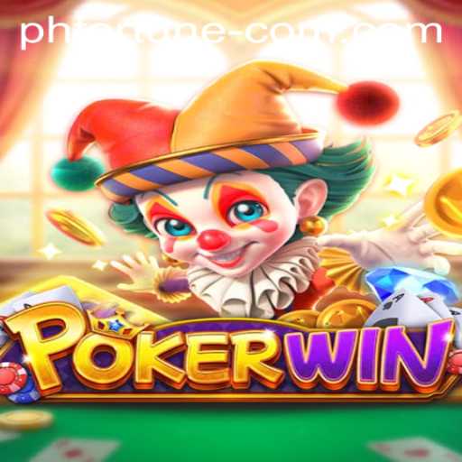 POKERWIN: A Thrilling Dive into the World of PH FORTUNE